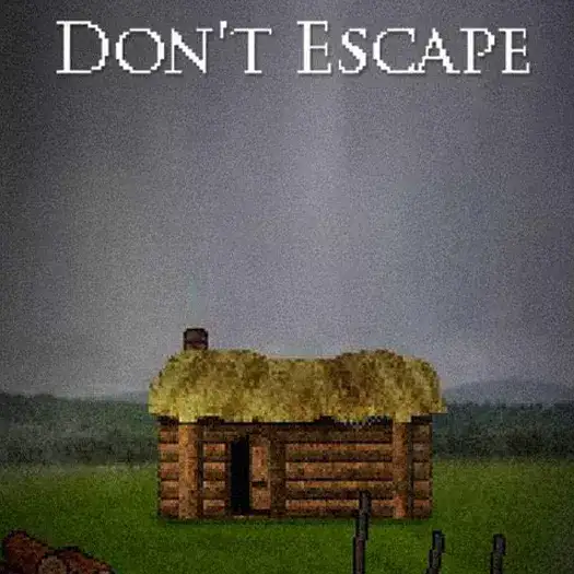 Don't Escape