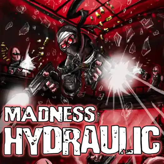 Madness Hydraulic