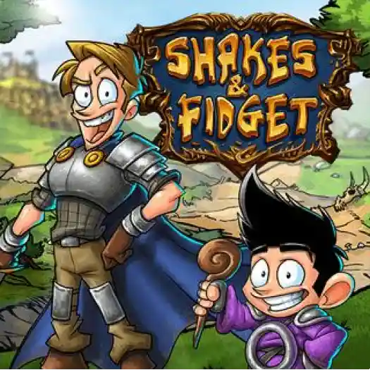 Shakes and Fidget