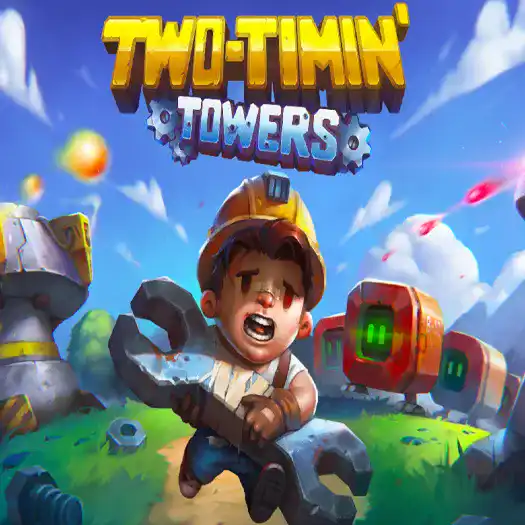 Two-Timin' Towers