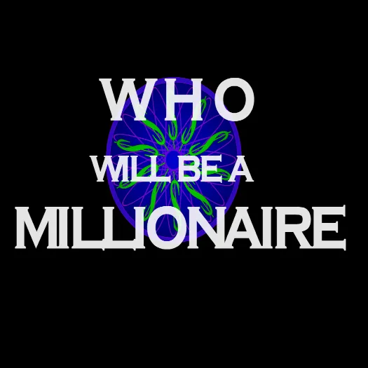 Who Will Be A Millionaire